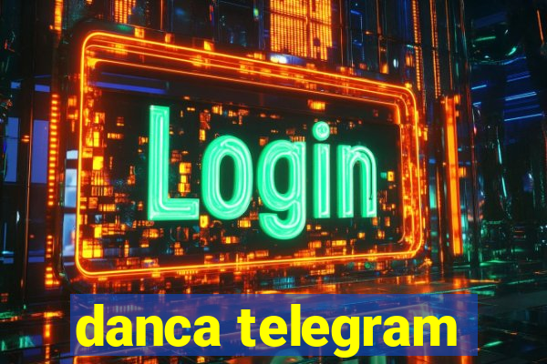 danca telegram